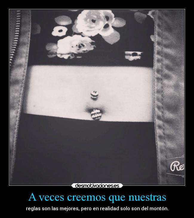 A veces creemos que nuestras -