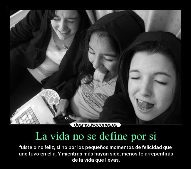 La vida no se define por si - 