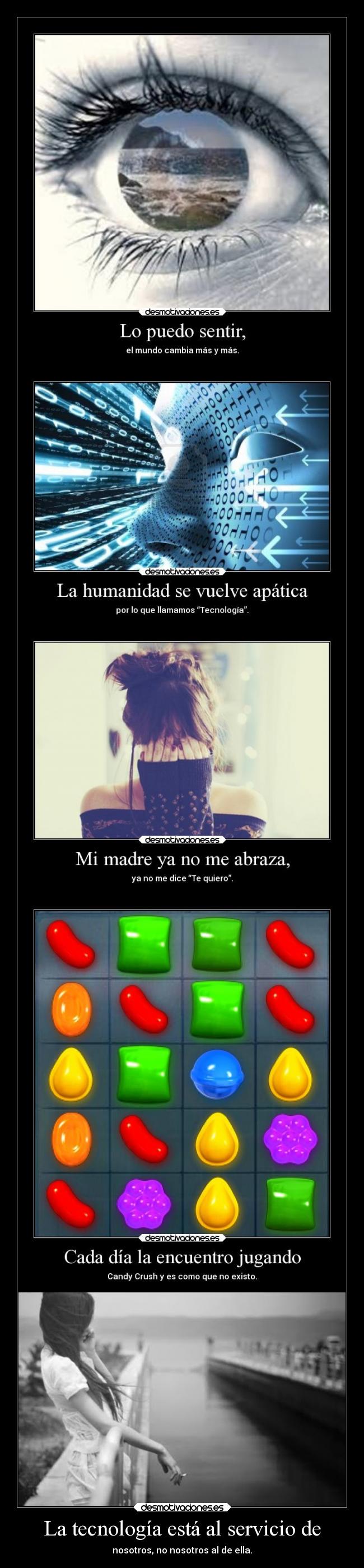 La tecnología está al servicio de -