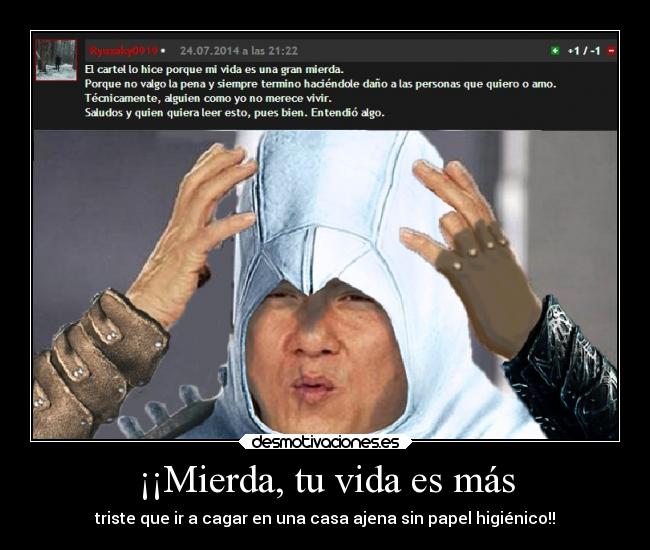 ¡¡Mierda, tu vida es más - 