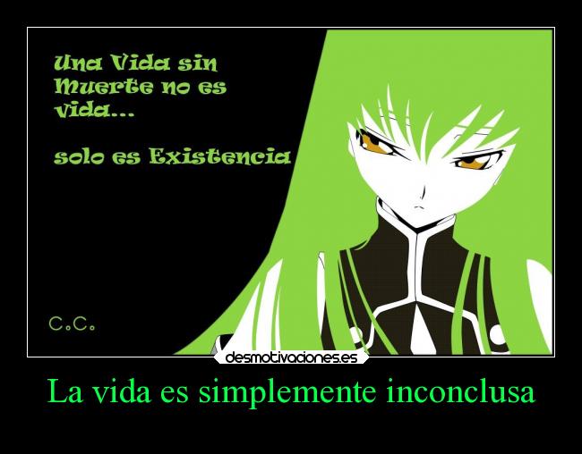 La vida es simplemente inconclusa -