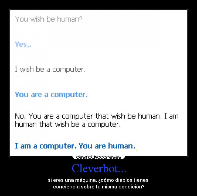 carteles vida humor cleverbot pregunta respondan por favor elbuskador1 desmotivaciones