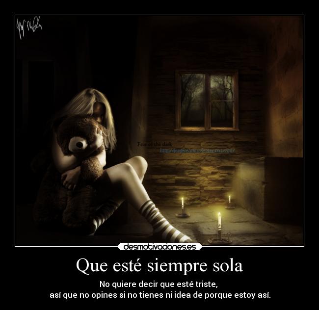 Que esté siempre sola -