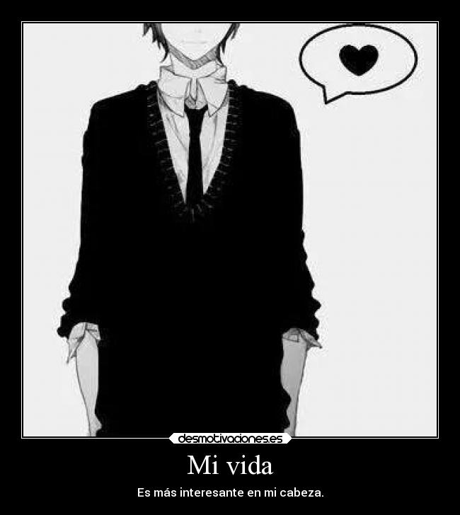 Mi vida - Es más interesante en mi cabeza.