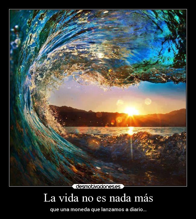 carteles vida imaginacion esperanza destino madurar vida reflexion suerte desmotivaciones