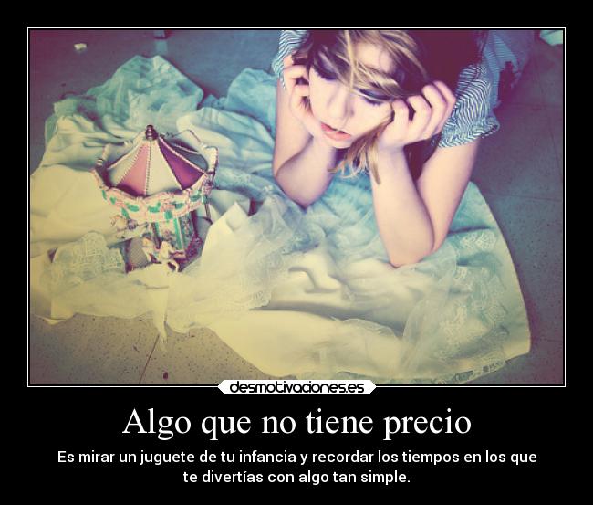 carteles vida infancia tiempo sinprecio juguetesviejos simples desmotivaciones