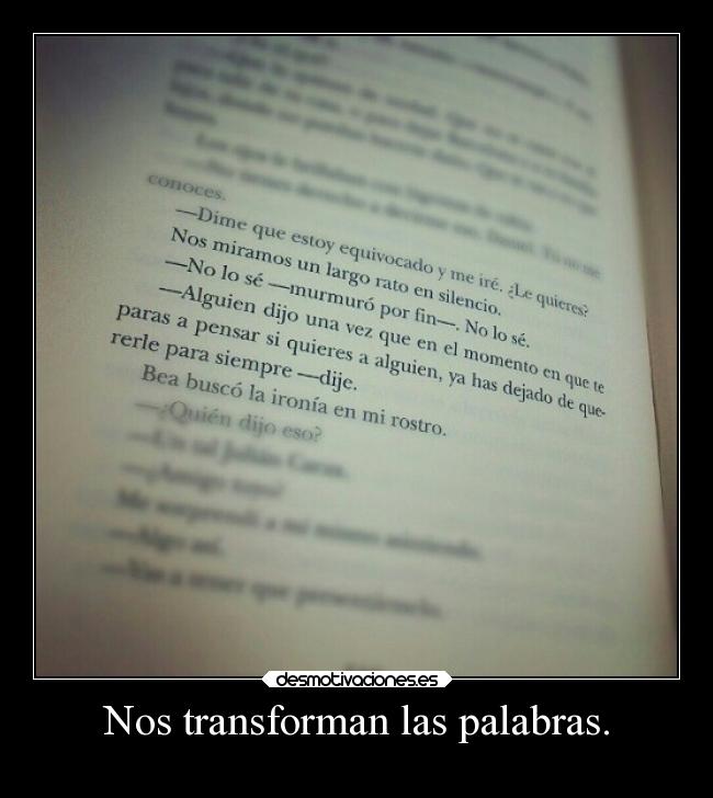 Nos transforman las palabras. -