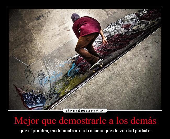 Mejor que demostrarle a los demás -