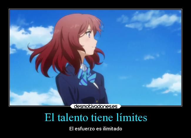 El talento tiene límites - El esfuerzo es ilimitado