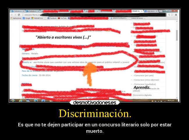 Discriminación. - Es que no te dejen participar en un concurso literario solo por estar
muerto.