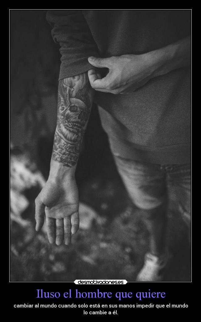 Iluso el hombre que quiere -