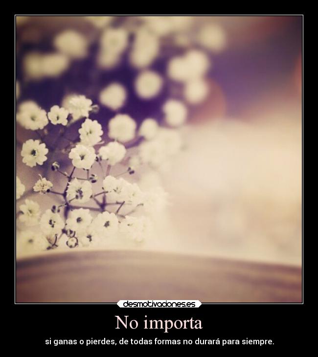 No importa -