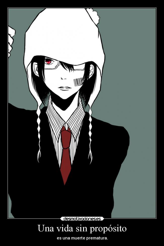 Una vida sin propósito - es una muerte prematura.