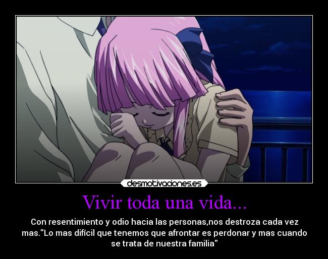 Vivir toda una vida... - 