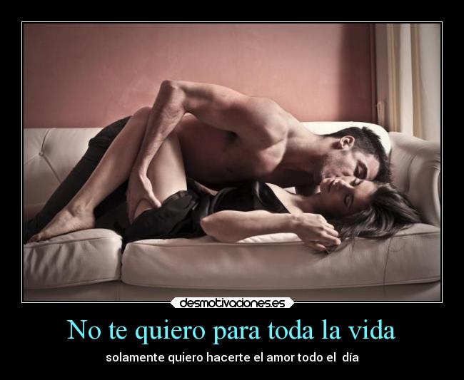 No te quiero para toda la vida -