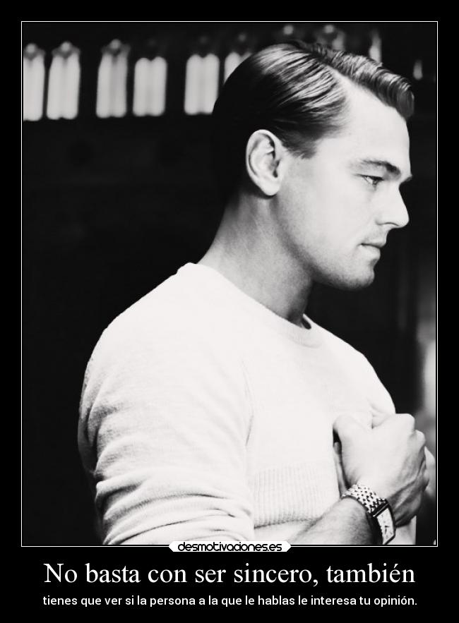 No basta con ser sincero, también - 