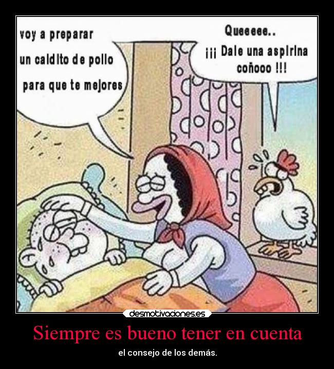 Siempre es bueno tener en cuenta - el consejo de los demás.