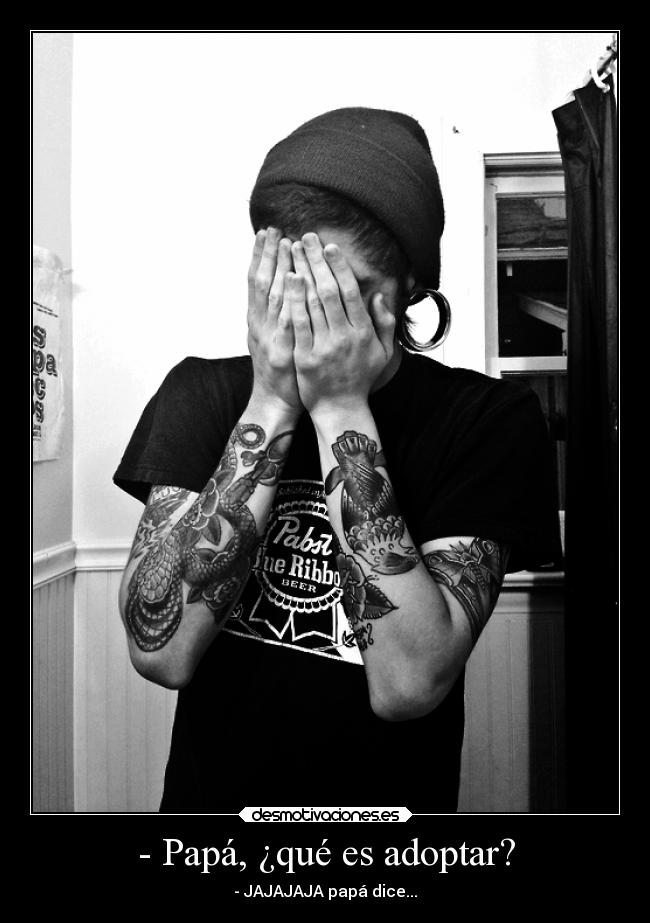 carteles vida tumblr adoptado adoptar papa jajaja desmotivaciones
