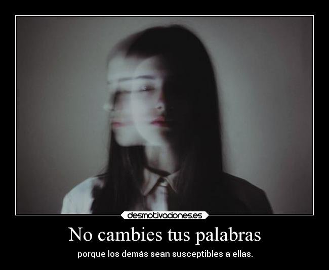 No cambies tus palabras - 