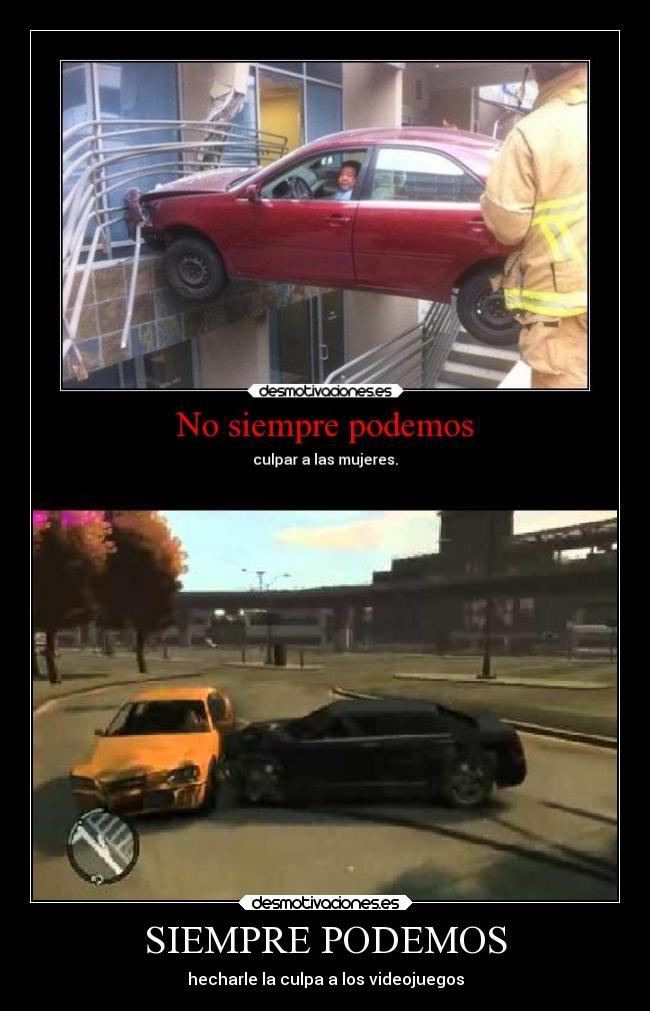carteles videojuegos humor gtaiv siempre podemos hecharle culpa desmotivaciones
