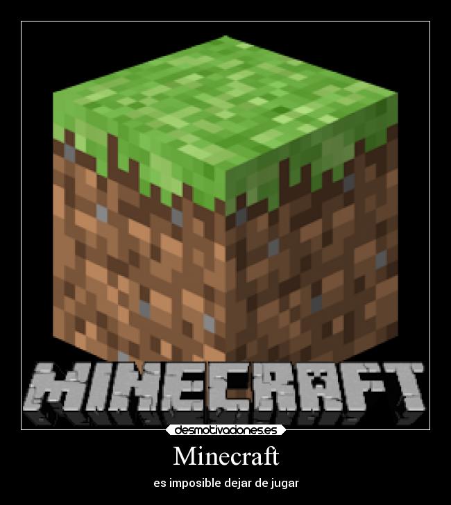 Minecraft - es imposible dejar de jugar