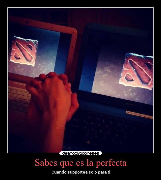 Sabes que es la perfecta -