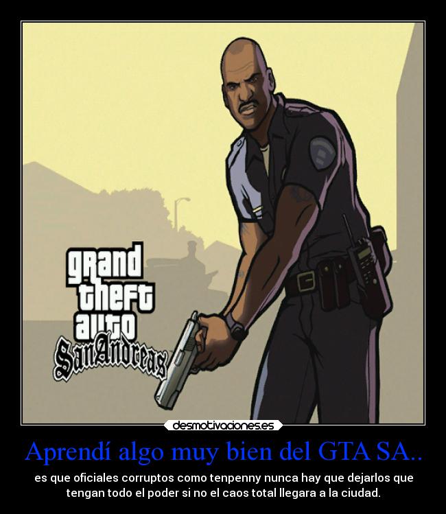 Aprendí algo muy bien del GTA SA.. -
