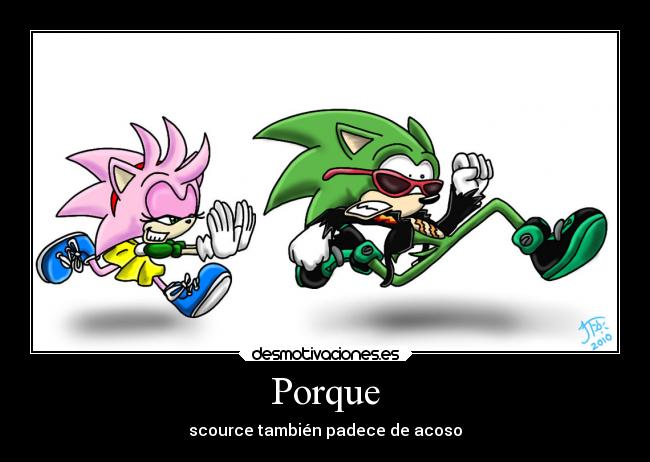 Porque - scource también padece de acoso