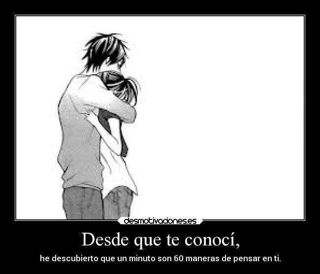 Desde que te conocí, - 