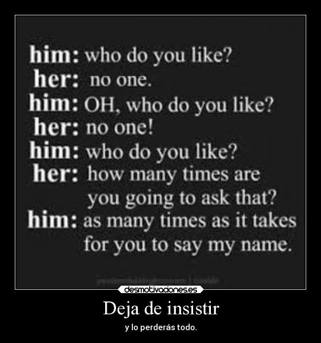 Deja de insistir - y lo perderás todo.