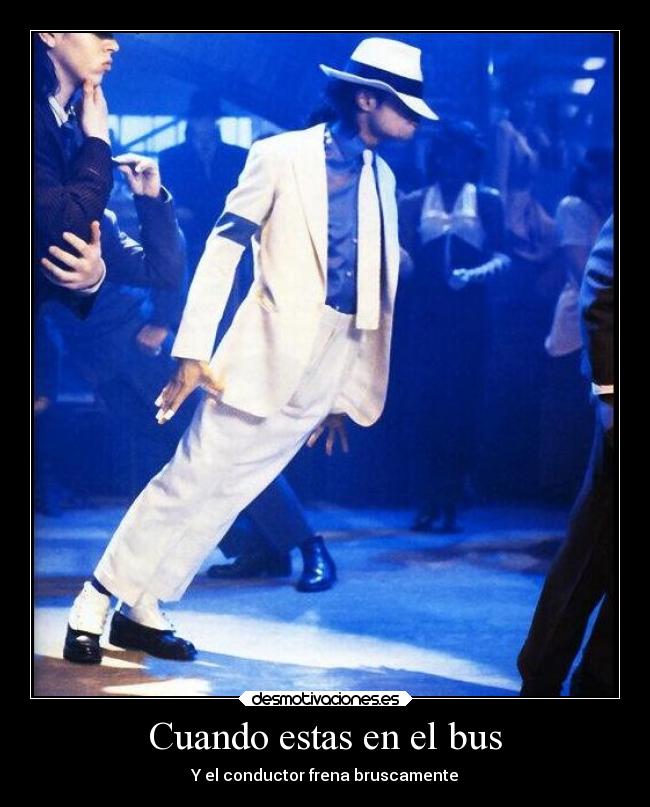 Cuando estas en el bus - Y el conductor frena bruscamente