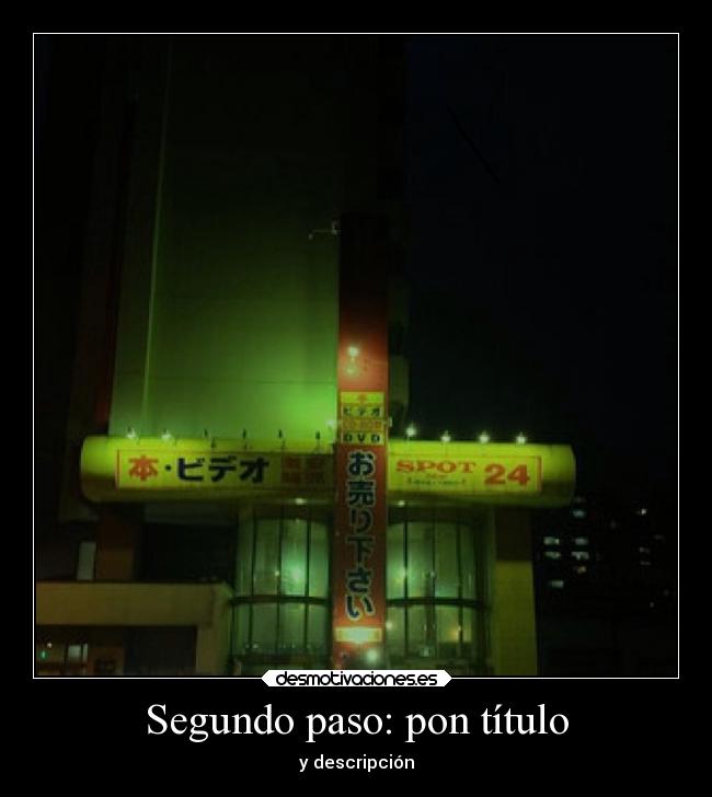 Segundo paso: pon título - y descripción