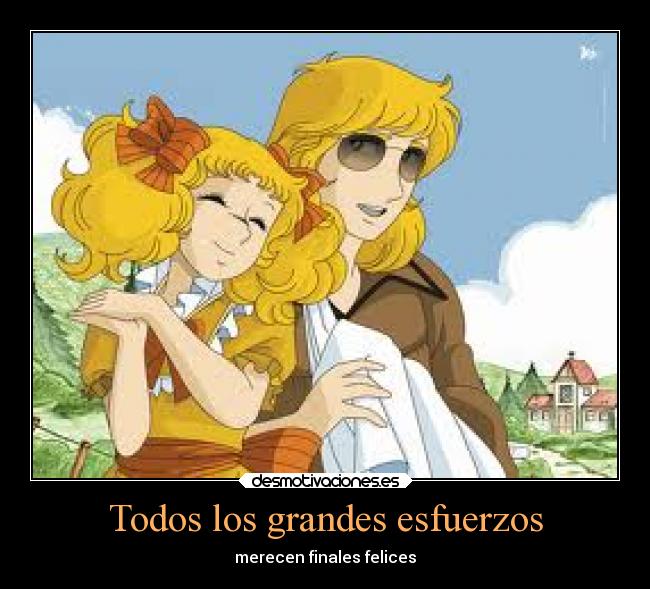 Todos los grandes esfuerzos - merecen finales felices