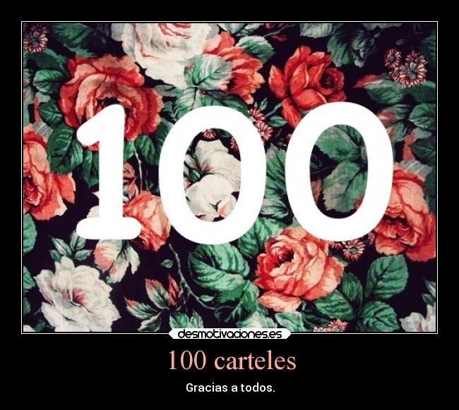 100 carteles - Gracias a todos.