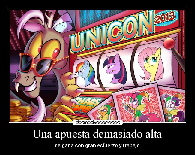 Una apuesta demasiado alta - se gana con gran esfuerzo y trabajo.