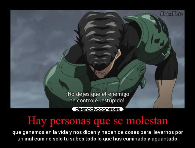 Hay personas que se molestan - que ganemos en la vida y nos dicen y hacen de cosas para llevarnos por
un mal camino solo tu sabes todo lo que has caminado y aguantado.