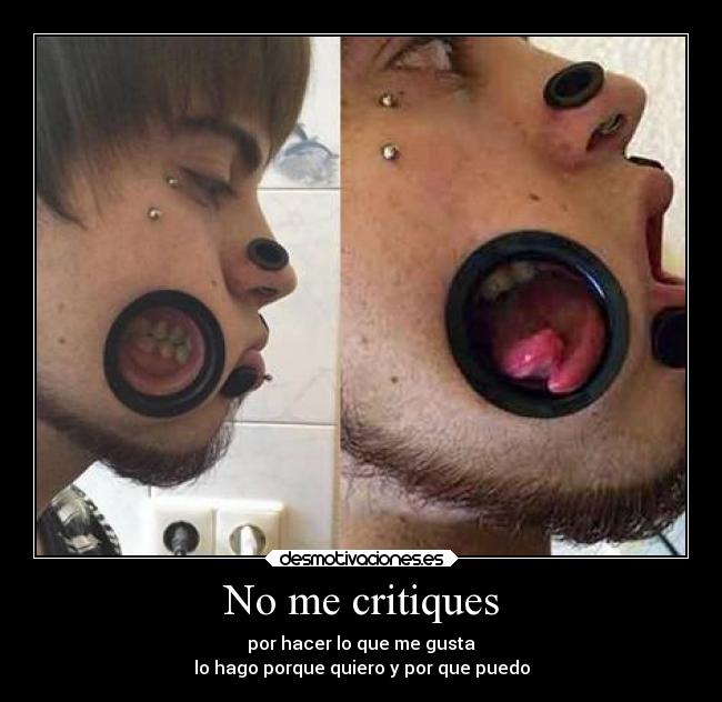 No me critiques - por hacer lo que me gusta
lo hago porque quiero y por que puedo