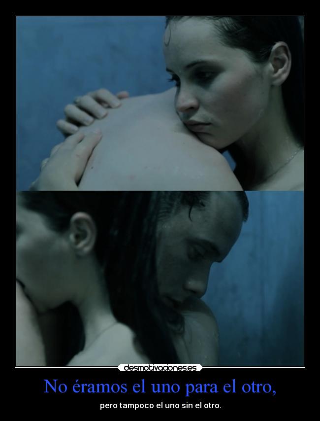 No éramos el uno para el otro, - 
