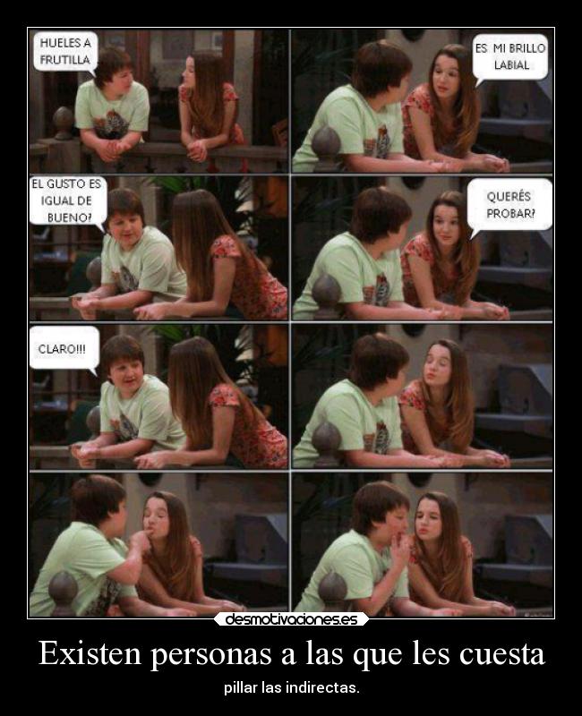 Existen personas a las que les cuesta - 