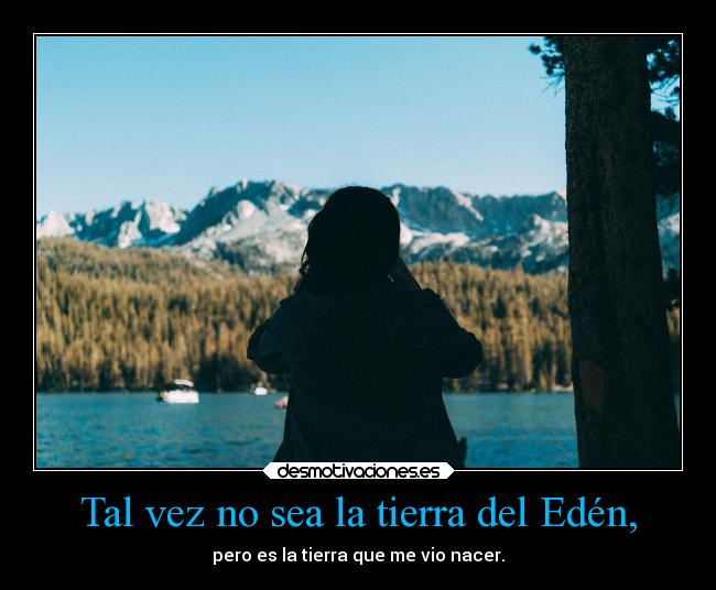 Tal vez no sea la tierra del Edén, - 