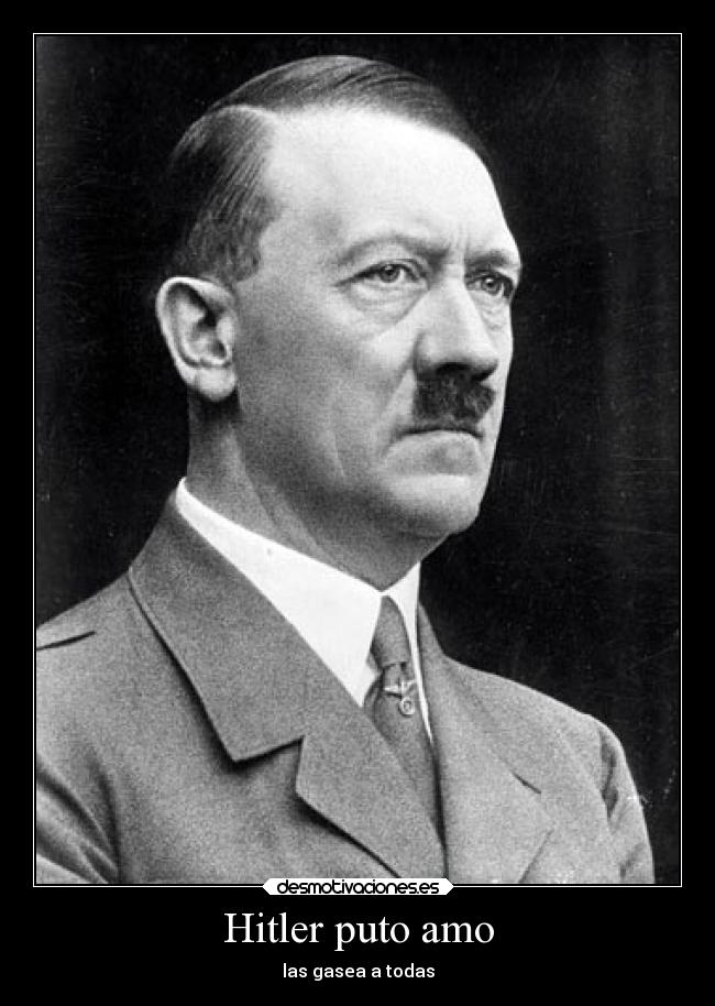 Hitler puto amo -