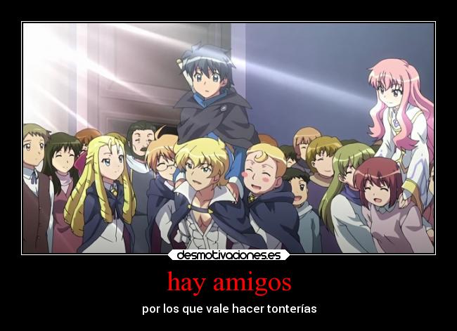 carteles amigos amistad amigos anime zero tsukaima desmotivaciones