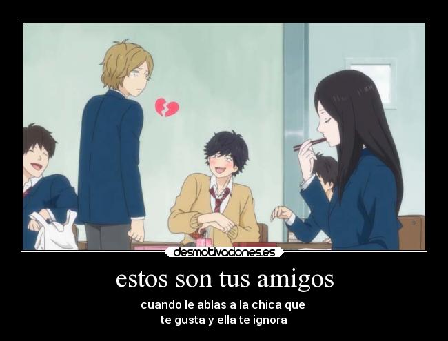 carteles amigos anime amigos amor desmotivaciones