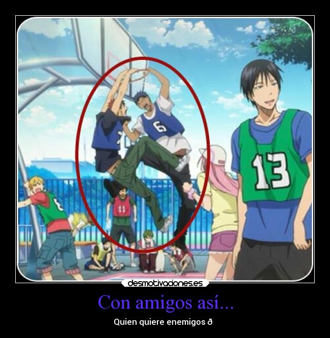 Con amigos así... -