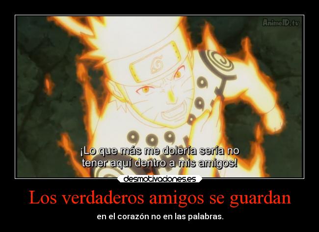 Los verdaderos amigos se guardan - en el corazón no en las palabras.