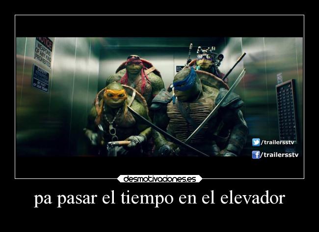 pa pasar el tiempo en el elevador -