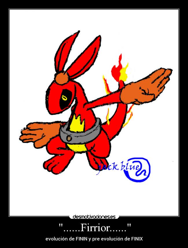 ......Firrior...... - evolución de FININ y pre evolución de FINIX