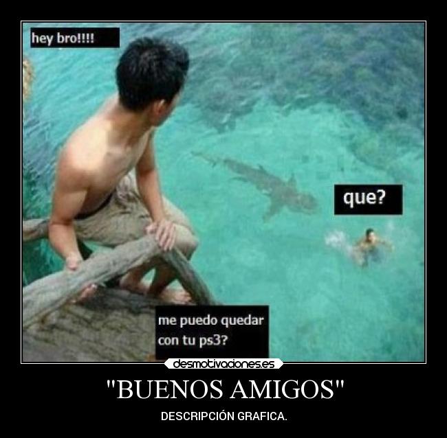 BUENOS AMIGOS -