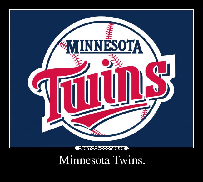 carteles amistad minnesotatwins yquevivaelbeisbol desmotivaciones
