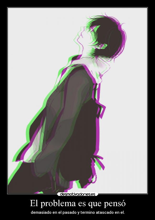 carteles amistad pasado mundo anime pandicorniorosadollenodeesmeraldas resubido desmotivaciones